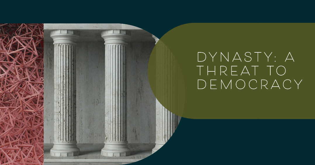 Dynasty ; A Threat to Democracy